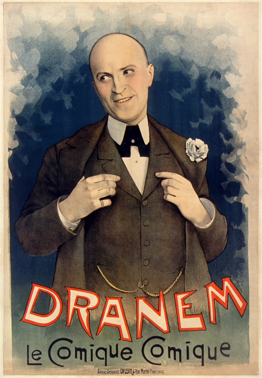 Dranem (Charles Armand Ménard, 1869 - 1935), fransk komisk sanger, music hall-, scene- og filmskuespiller. Plakat af affiches américaines Ch.Lévy