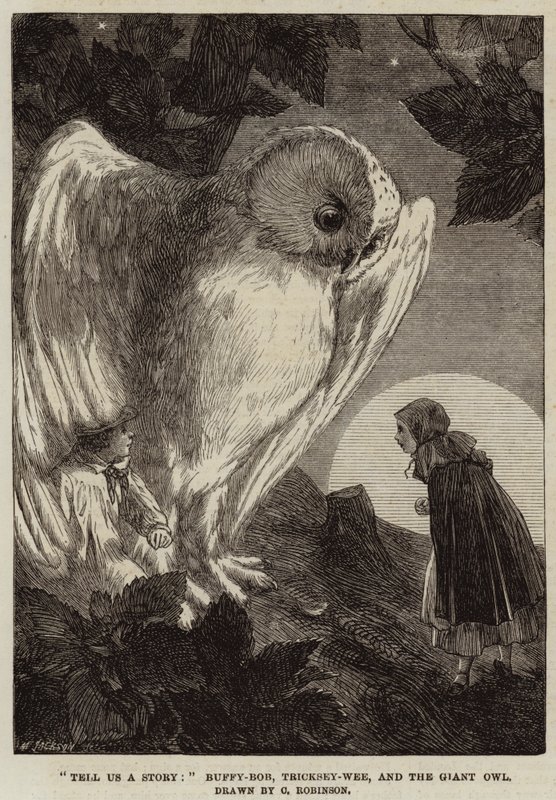 Fortæl os en historie, Buffy-Bob, Tricksey-Wee og den store ugle af Sir John Charles Robinson